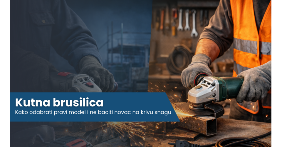 Kutna brusilica: kako odabrati pravi model i ne baciti novac na krivu snagu