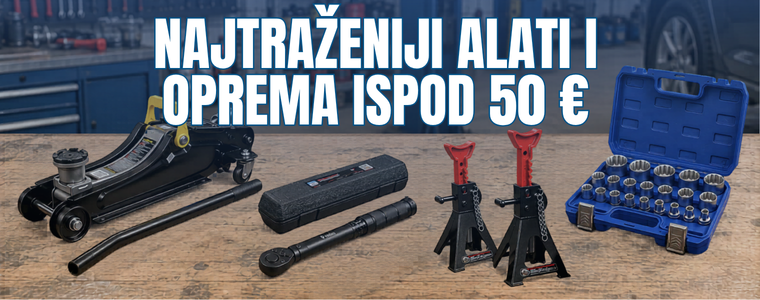 Najtraženiji alati i oprema ispod 50 EUR